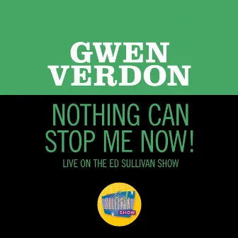 Nothing Can Stop Me Now! (Live On The Ed Sullivan Show, December 10, 1967) by Gwen Verdon