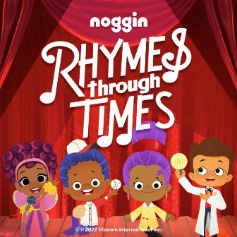 Rhymes Through Times (Vol. 2) by Noggin