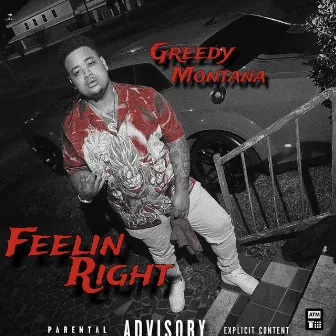 Feelin’ Right by Greedy Montana