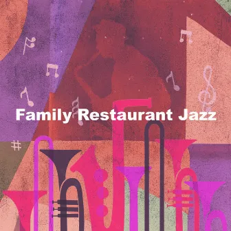 Family Restaurant Jazz by Restaurant Jazz Vibes