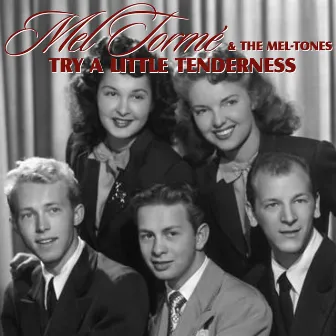 Try A Little Tenderness by Mel Torme & the Mel-Tones