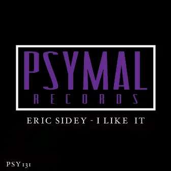 I Like It by Eric Sidey