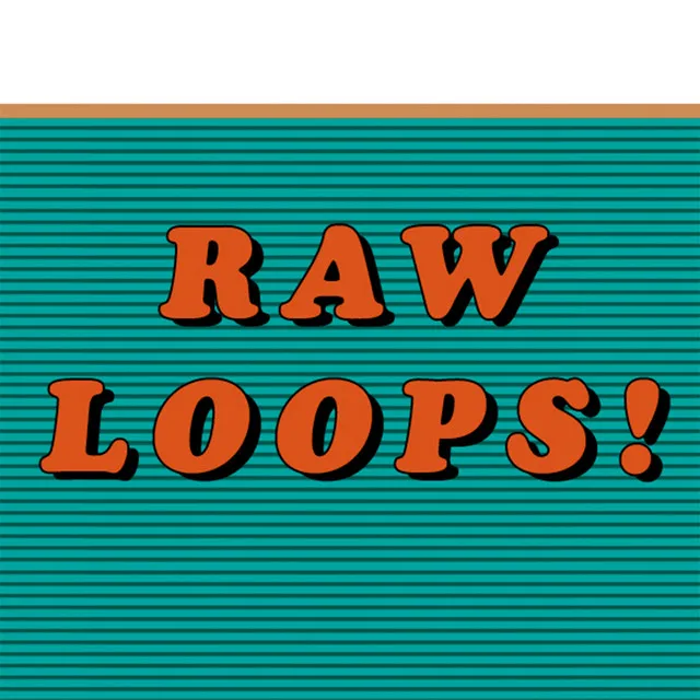 raw loops