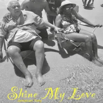 Shine My Love by Jamaican Tony