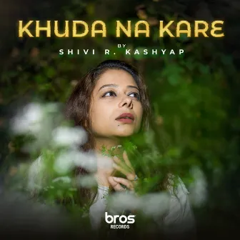 Khuda Na Kare by Shivi R Kashyap