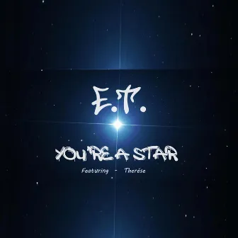 You're A Star by E.T.