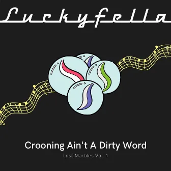 Crooning Ain't A Dirty Word by Luckyfella