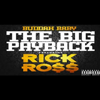 The Big Payback by Buddah Baby