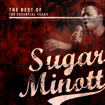 Best of the Essential Years: Sugar Minott by Sugar Minott