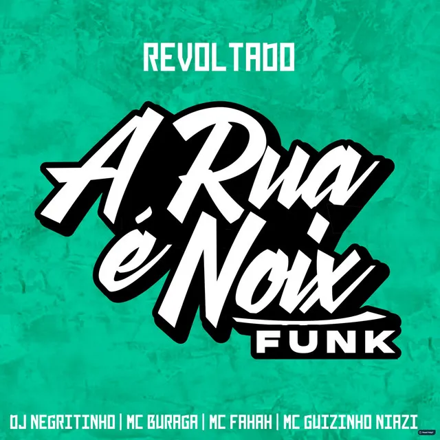 Revoltado (feat. DJ Negritinho, MC Buraga, MC Fahah & Mc guizinho niazi)