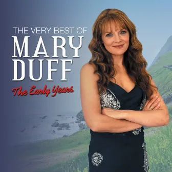 The Very Best of Mary Duff the Early Years by Mary Duff