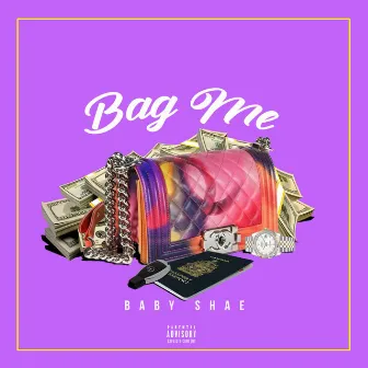 Bag Me by Baby Shae