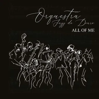 All Of Me by Orquestra de Jazz do Douro