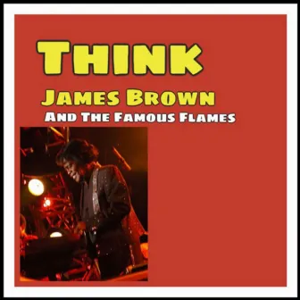 Think! by James Brown & The Famous Flames