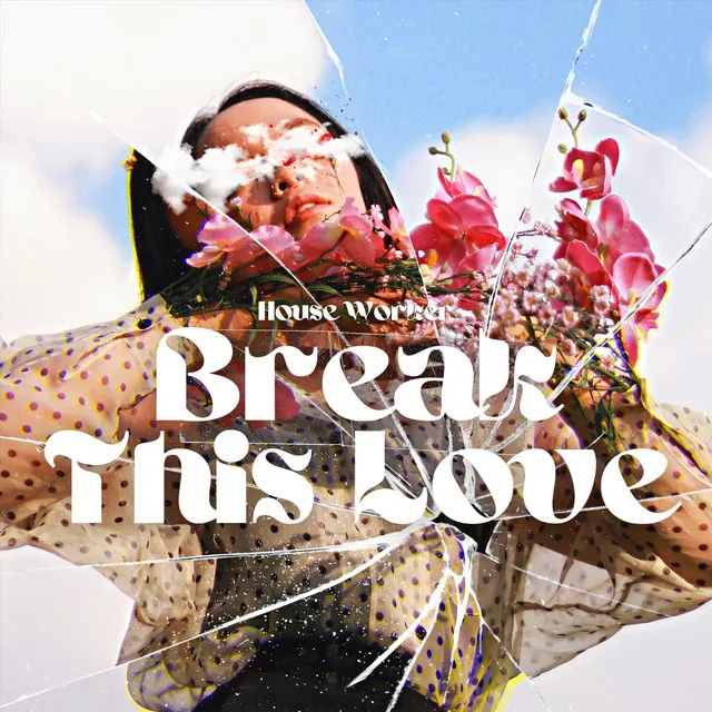 Break This Love