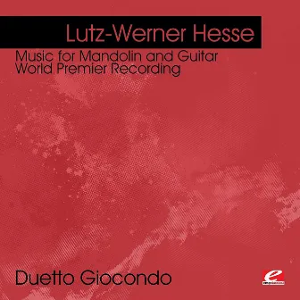 Hesse: Music for Mandolin and Guitar - World Premier Recording (Digitally Remastered) by Caterina Lichtenberg