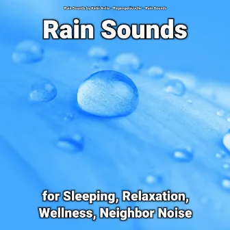 Rain Sounds for Sleeping, Relaxation, Wellness, Neighbor Noise by Rain Sounds by Keiki Avila