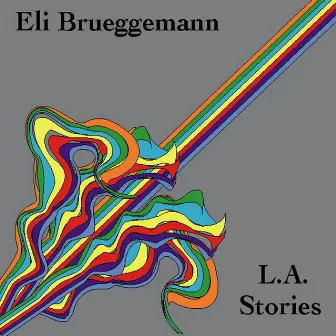 L.A. Story - Ep by Eli Brueggemann