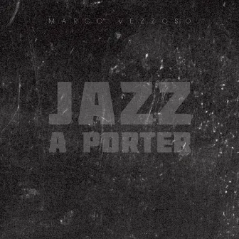 Jazz a Porter by Marco Vezzoso