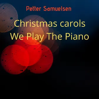 Christmas carols by Petter Samuelsen