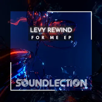 For Me EP by Levy Rewind