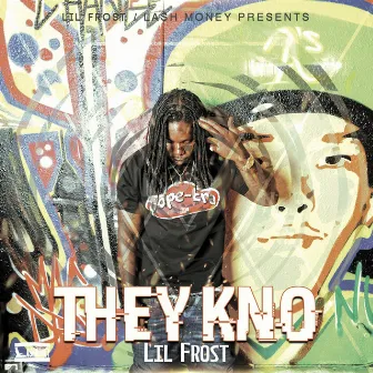 They Kno by Lil Frost