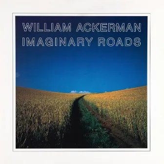 Imaginary Roads by Will Ackerman