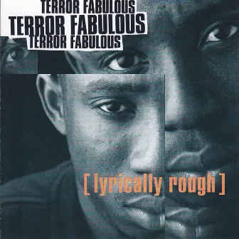 Lyrically Rough by Terror Fabulous