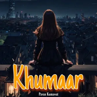 Khumaar by Arth Kumar