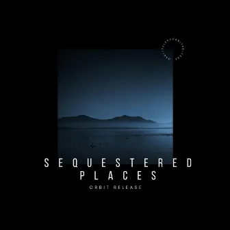 Sequestered Places by Orbit Release