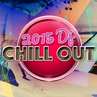 2015 DJ Chill Out by Ibiza DJ Rockerz