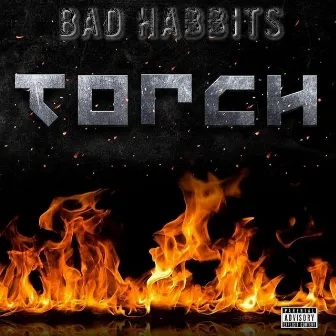 Torch by Bad Habbits