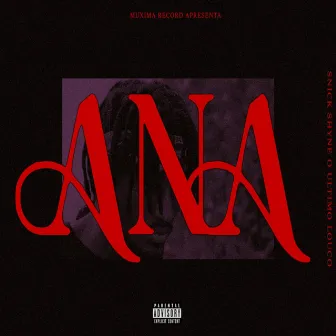 Ana by Snick Shyne