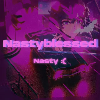 Nastyblessed by Nasty :(