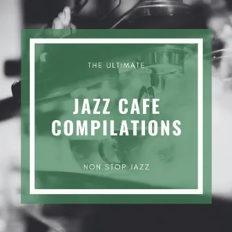 Jazz Cafe Compilations by Jazz Cafe Compilations