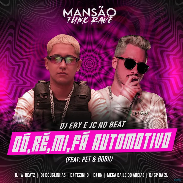 Dó, Ré, Mi, Fa Automotivo (feat. Pet & Bobii, DJ Douglinhas, DJ DN, GP DA ZL, Megabaile Do Areias, Dj W-Beatz & MANSÃO FUNK RAVE)