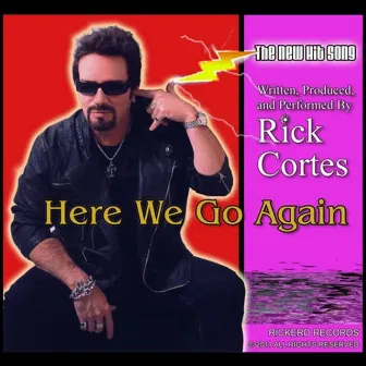 Here We Go Again by Rick Cortes