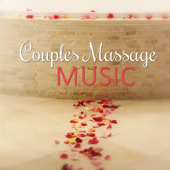 Couples Massage Music – The Best Background to Massage for Couples, Healing Music with Nature Sounds, Relaxation for Two, Common Meditation, Sleep, Yoga by Sensual Massage Sanctuary