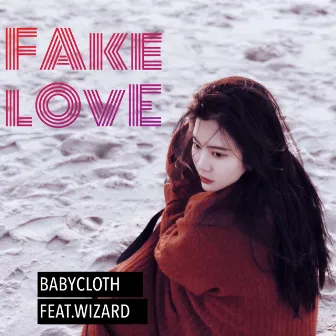 Fake Love (feat. Wizard) by Babycloth