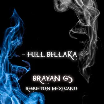 Full bellaka by Brayan Gs Oficial