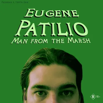 Eugene Patilio: Man from the Marsh by Frogman