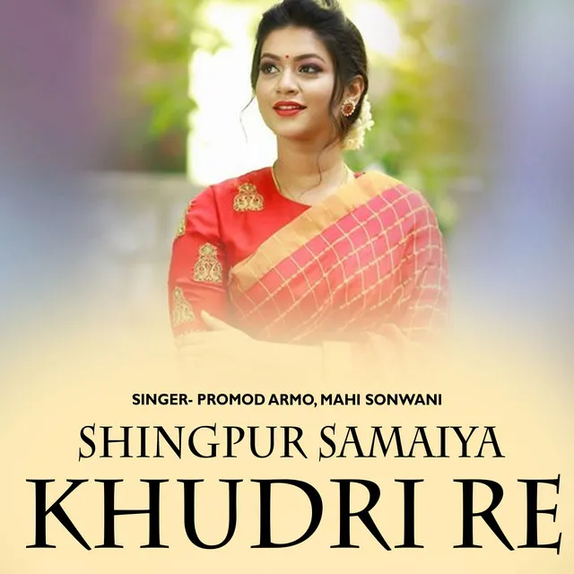 Shingpur Samaiya Khudri Re