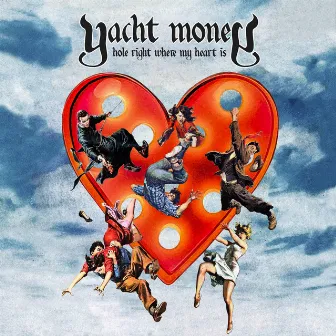 Hole Right Where My Heart Is by Yacht Money