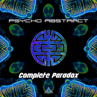 Complete Paradox by Psycho Abstract