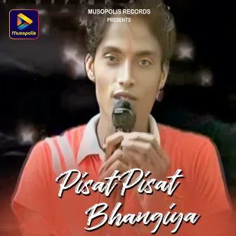 Pisat Pisat Bhangiya by Ranjeet Pandey