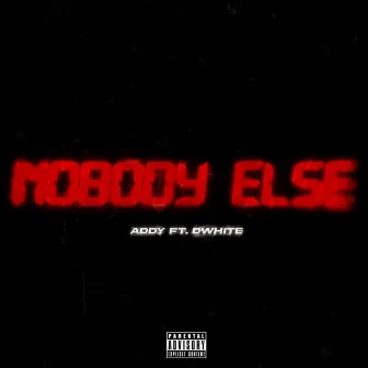 Nobody Else by Addy