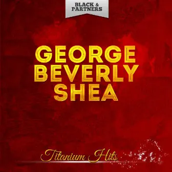 Titanium Hits by George Beverly Shea