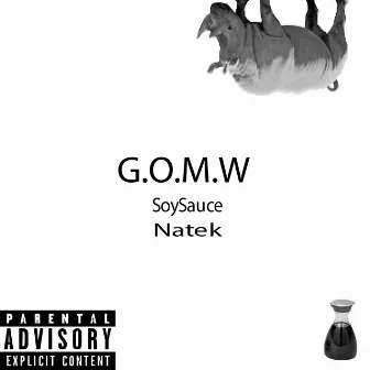 G.O.M.W. by SoySauce