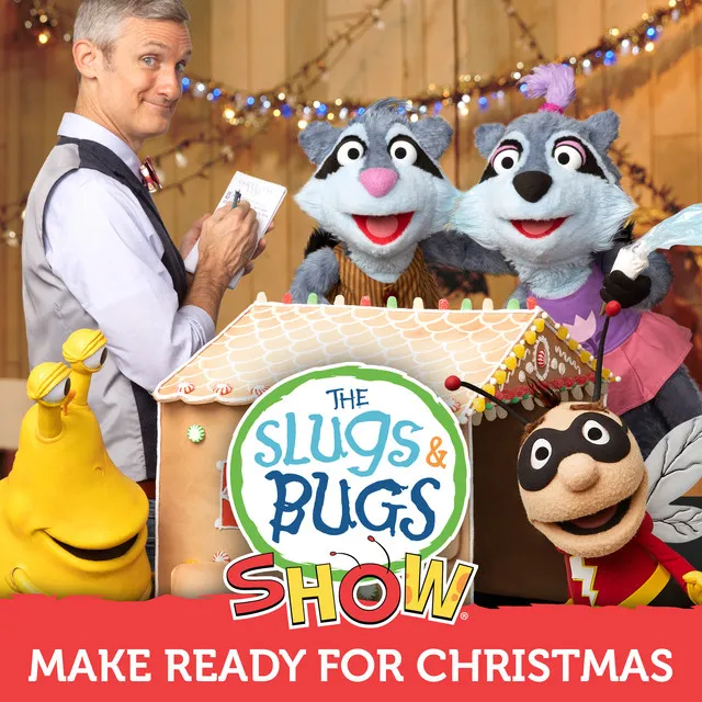 The Slugs & Bugs Show - Make Ready for Christmas