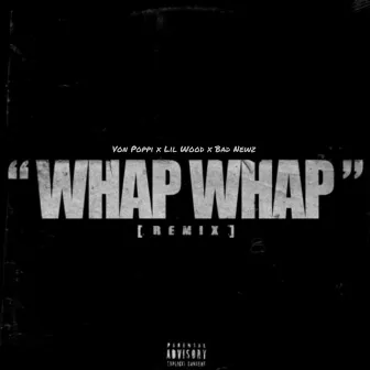 Whap Whap (Remix) by Bad Newz